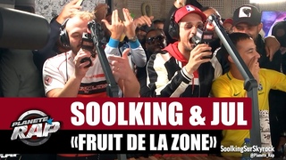 EXCLU Soolking & Jul &quotFruit de la zone" #PlanteRap