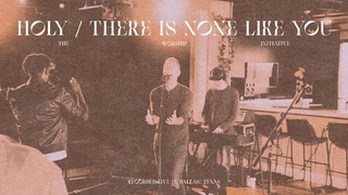 Holy / There Is None Like You (Live) | The Worship Initiative feat. Robbie Seay