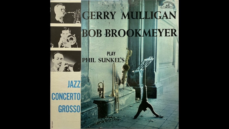Gerry Mulligan Bob Brookmeyer Play Phil Sunkels Jazz Concerto Grosso ( US, 1957) big band,