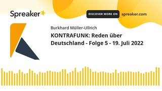 KONTRAFUNK: Reden ber Deutschland - Folge 5 - 19. Juli 2022