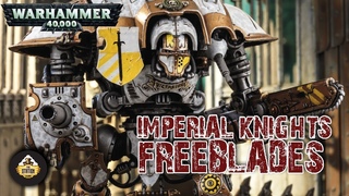 Былинный Сказ: Имперские Рыцари - Freeblades Warhammer 40000