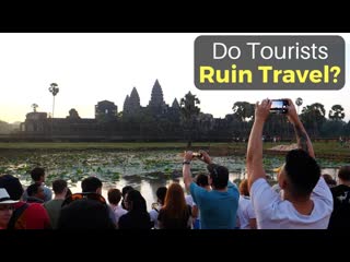 Do Tourists Ruin Travel | Angkor Wat, Cambodia