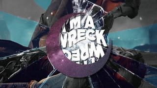 i'm a wreck | GMV  HBD @by haze  | c/w @NiceSinner