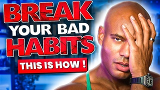 The Secret To Breaking Bad Habits INSTANTLY