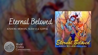 Eternal Beloved - Kishori Mohan, Sudevi & Gopal