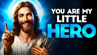 God Says: YOU’RE MY LITTLE HERO | God message Today | god message for you |God message | God Support