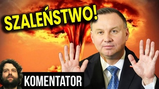 Szalestwo! Duda cign na Polsk Realne Ryzyko Ataku Atomowego! - Analiza Ator