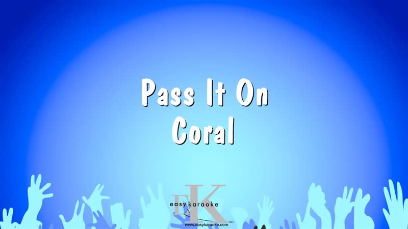 Pass It On Coral ( Karaoke