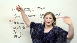 How slang is “made“ in English - bad-ass, wicked, deadly, sick