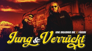 King Orgasmus One x  Fbson - Jung & Verrckt (prod. by Edik One)