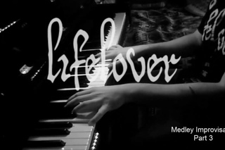 Lifelover Medley // Piano Improvisation // Part 3