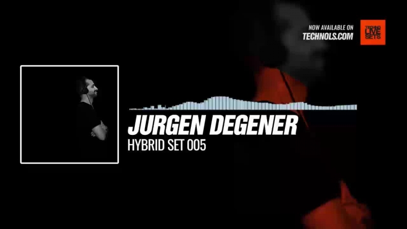 Listen, Techno, music with Jurgen Degener Hybrid Set 005,