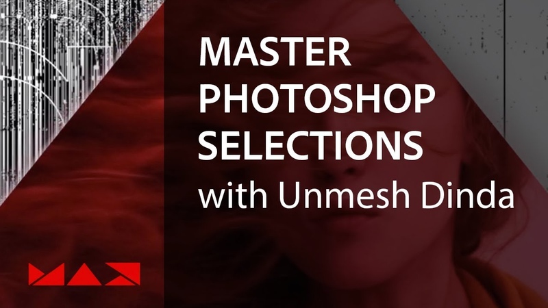 Master Photoshop Selections with Unmesh Dinda, Adobe Creative