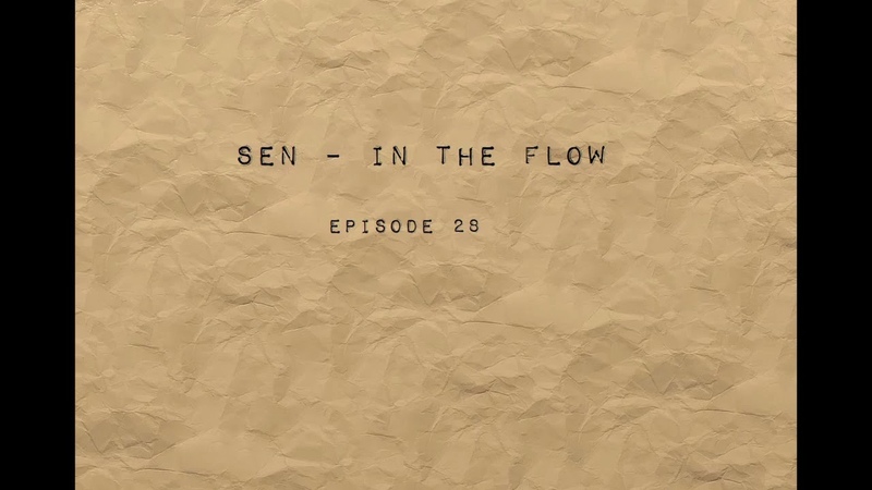 Sen In The Flow Episode