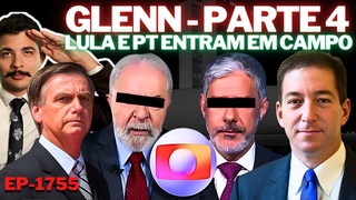 Glenn PARTE 4: Lula e PT Entram em CAMPO + Consrcio SOBE o TOM em Editoriais + Juristas se DIVIDEM.