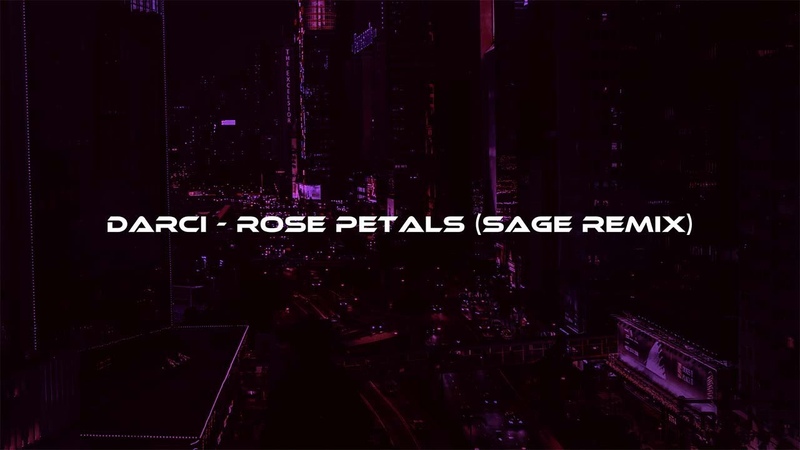 Darci Rose Petals ( SAGE remix) wave,