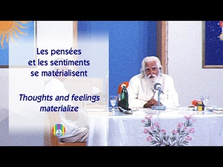 Les pensées et les sentiments se matérialisent