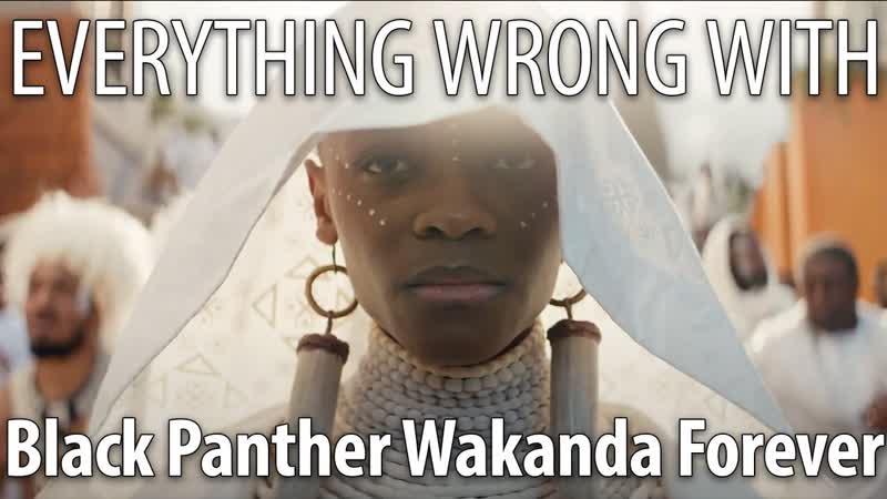 Everything Wrong With Black Panther: Wakanda Forever in 21 Minutes or