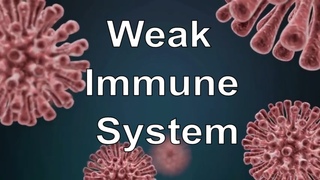 Weak Immune System,Signs You Have Weak Immune System,Immunodeficiency Disorder,Low Immunity Symptoms